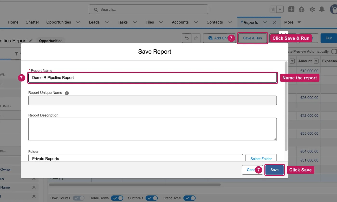 Salesforce screen for step 7: Click Save & Run, name the report and click Save. Salesforce runs it.